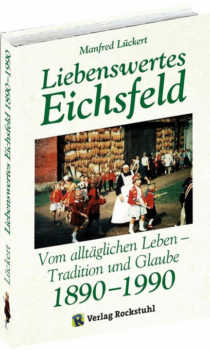 Produktbild Liebenswertes Eichsfeld (Deutsch, Manfred Lückert, Harald Rockstuhl, 2020)