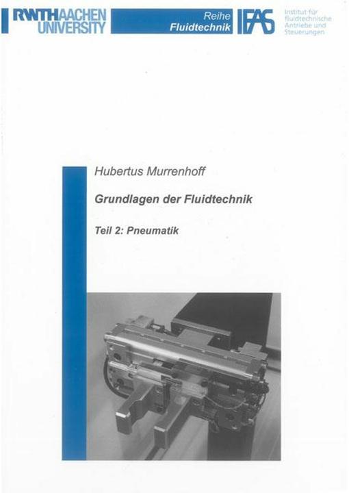 Produktbild Grundlagen der Fluidtechnik (Deutsch, Hubertus Murrenhoff, 2014)