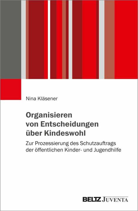 Produktbild Organisieren von Entscheidungen über Kindeswohl (Deutsch, Nina Kläsener, 2024)