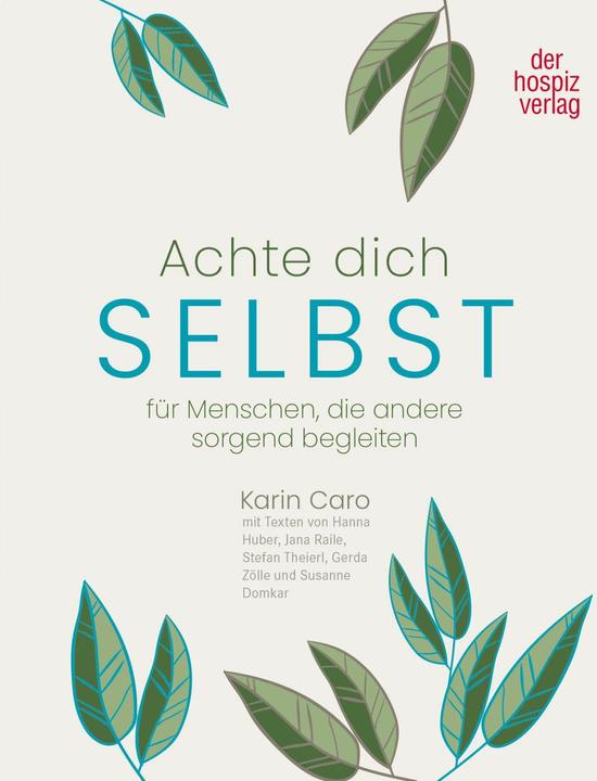 Produktbild Achte Dich selbst (Deutsch, Hospiz Verlag, Janaua, Caro, Hanna/Raile, Karin/Huber, 2023)