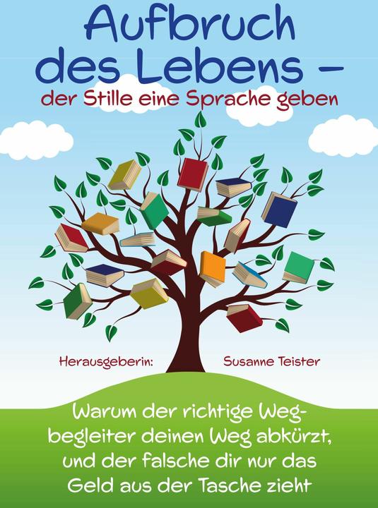 Produktbild Aufbruch des Lebens: der Stille eine Sprache geben (Deutsch, Susanne Teister, 2022)