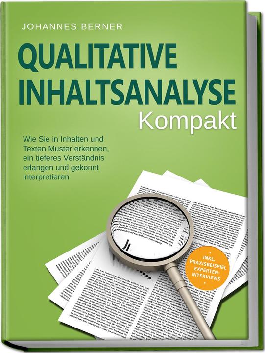 Actual product image Qualitative Inhaltsanalyse - Kompakt: Wie Sie in Inhalten und Texten Muster erkennen, ein tiefe (German, Johannes Berner, 2023)