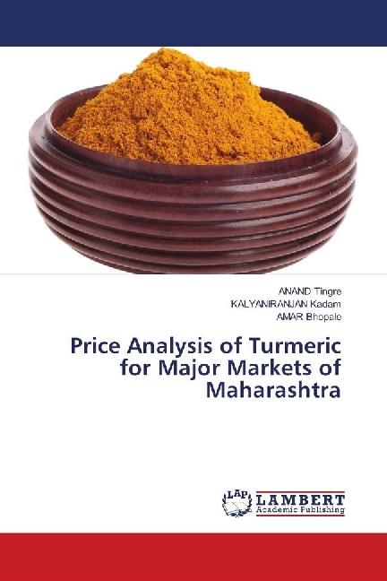 Produktbild Price Analysis of Turmeric for Major Markets of Maharashtra (AMAR Bhopale, ANAND Tingre, KALYANIRANJAN Kadam, 2018)