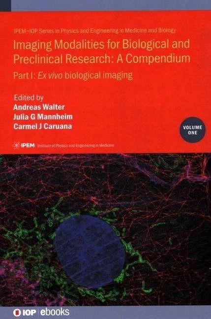 Immagine prodotto Imaging Modalities for Biological and Preclinical Research: A Compendium, Volume 1 (Inglese, Carmel J Caruana, Julia Mannheim, Andreas Walter, 2021)
