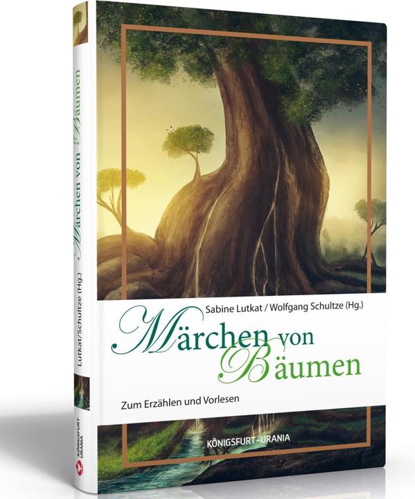 Produktbild Märchen von Bäumen (Deutsch, Wolfgang Schultze, Sabine Lutkat, 2017)