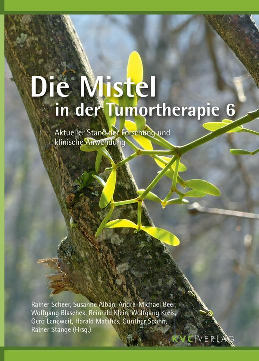 Produktbild Die Mistel in der Tumortherapie 6 (Deutsch, Wolfgang Kreis, Gero Leneweit, Harald Matthes, Günther Spahn, Rainer Scheer, Reinhild Klein, Andrée-Michael Beer, Rainer Stange, Susanne Alban, Wolfgang Blaschek, 2024)