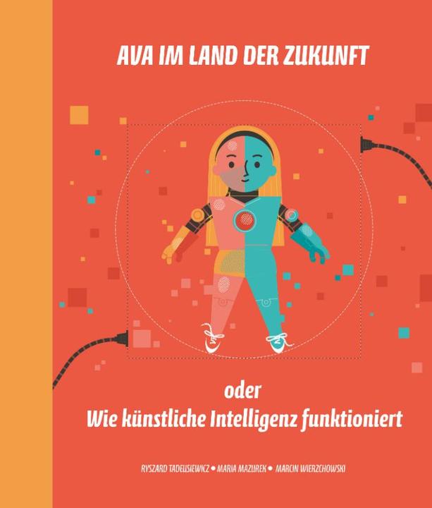 Image du produit Helvetiq Ava im Land der Zukunft oder Wie künstliche Intelligenz funktioniert (Allemand, Maria Mazurek, Ryszard Tadeusiewicz, 2020)