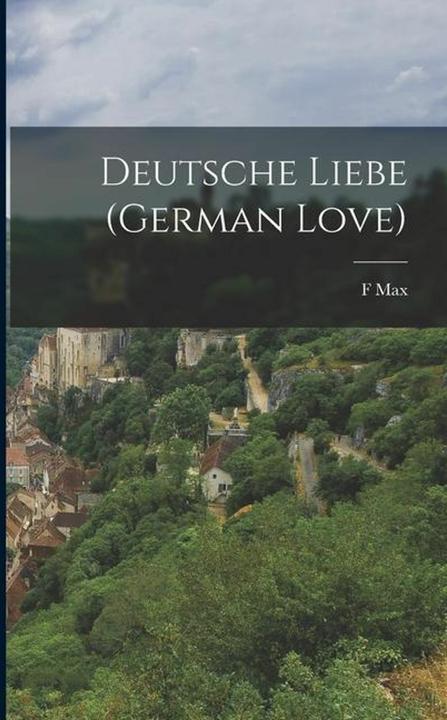 Immagine prodotto Deutsche Liebe (Amore tedesco) (Inglese, F. Max Müller, 2022)