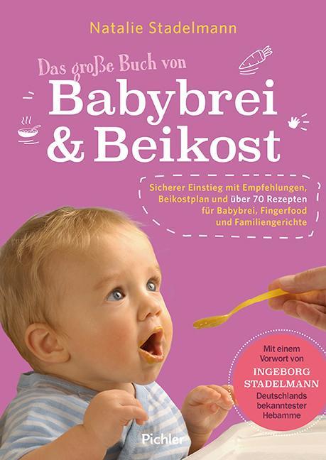 Immagine prodotto Das grosse Buch von Babybrei & Beikost (Tedesco, Natalie Stadelmann, 2019)