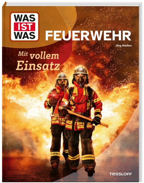 Produktbild Tessloff WAS IST WAS Feuerwehr. Mit vollem Einsatz (Deutsch, Jörg Niessen, 2024)