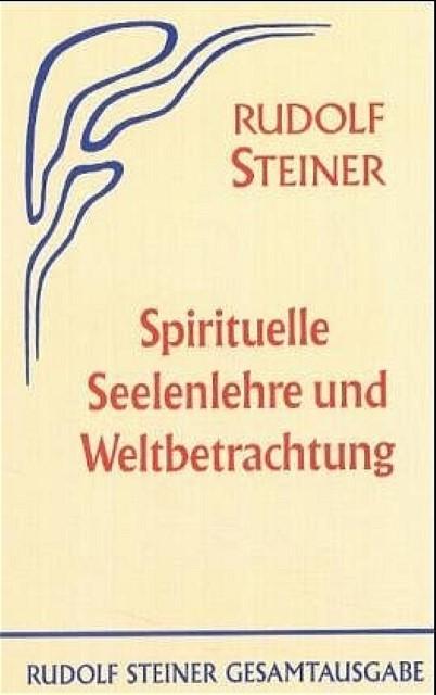 Spirituelle Seelenlehre und Weltbetrachtung (Allemand, Rudolf, Steiner, 1986)