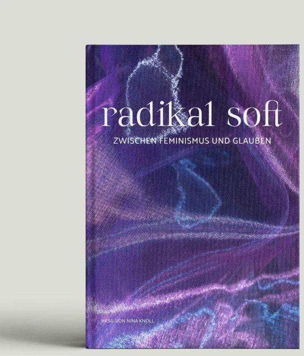 Immagine prodotto radikal soft (Tedesco, Merle Niederwemmer, Anna Kaufmann, Sarah Banhardt, Maike Schöfer, Sr M. Sophia Gisa, Sarah Vecera, Nina Knöll, Paula Nowak, 2022)