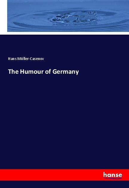 Image du produit The Humour of Germany (Allemand, Hans Müller-Casenov, 2018)
