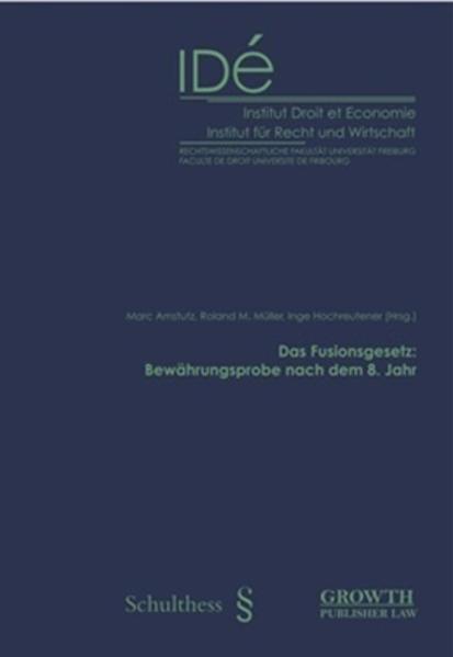 Produktbild Das Fusionsgesetz: Bewährungsprobe nach dem 8. Jahr (Deutsch, Marc Amstutz, Inge Hochreutener, Roland M. Müller, 2015)