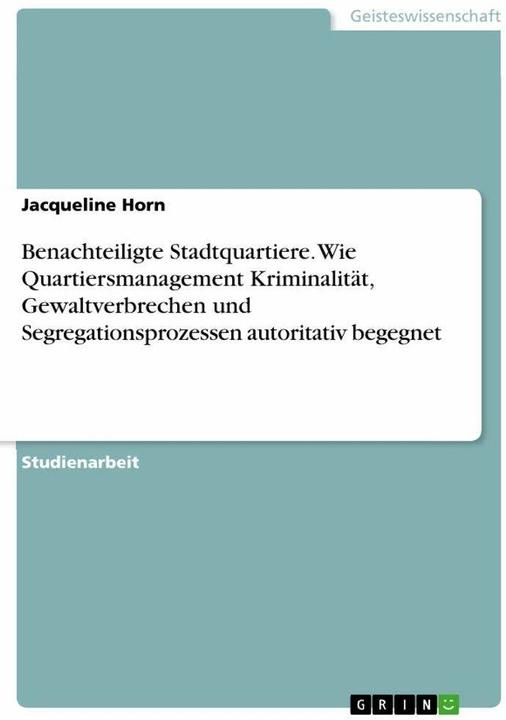 Actual product image Benachteiligte Stadtquartiere. Wie Quartiersmanagement Kriminalität, Gewaltverbrechen und Segre (German, Jacqueline Horn, 2021)