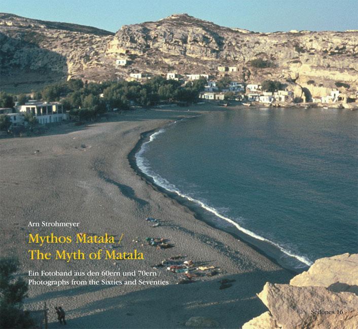 Image du produit Mythos Matala / The Myth of Matala (Allemand, Anglais, Arn Strohmeyer, Zinc Nell, 2011)