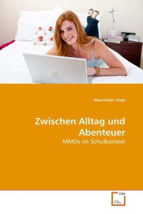 Produktbild Zwischen Alltag und Abenteuer (Maximilian Vogt, 2010)