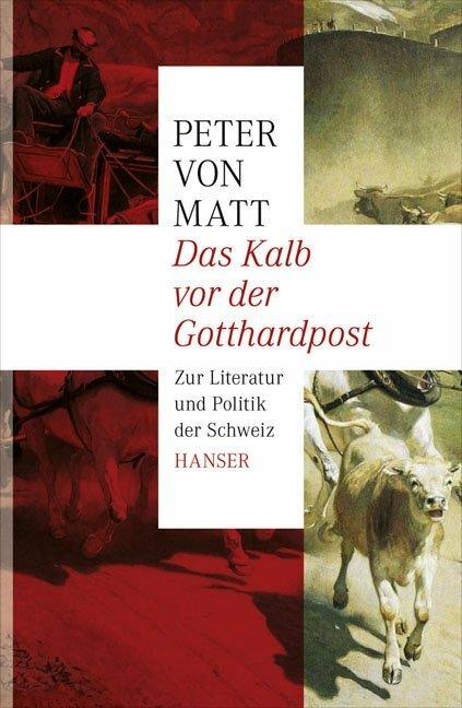 Das Kalb vor der Gotthardpost (German, Peter von Matt, 2012)