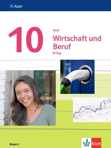 Produktbild Auer Wirtschaft und Beruf 10. Ausgabe Bayern Mittelschule (Deutsch, Ernst Klett Verlag, 2022)
