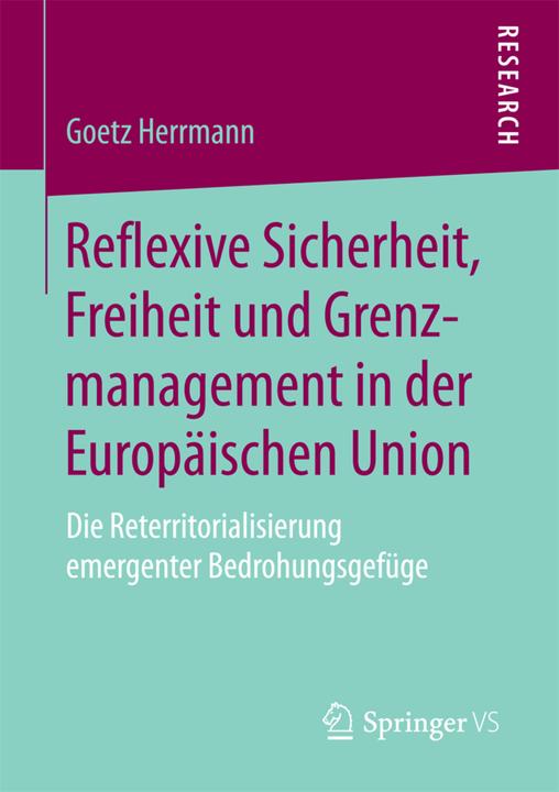 Actual product image Reflexive Sicherheit, Freiheit und Grenzmanagement in der Europäischen Union (Dutch, Goetz Herrmann, 2017)