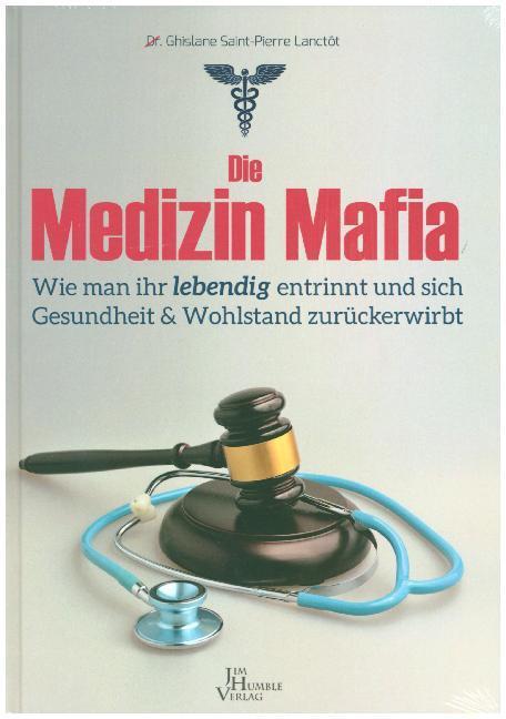 Produktbild Die Medizinmafia (Deutsch, Ghislaine Saint-Pierre Lanctot)