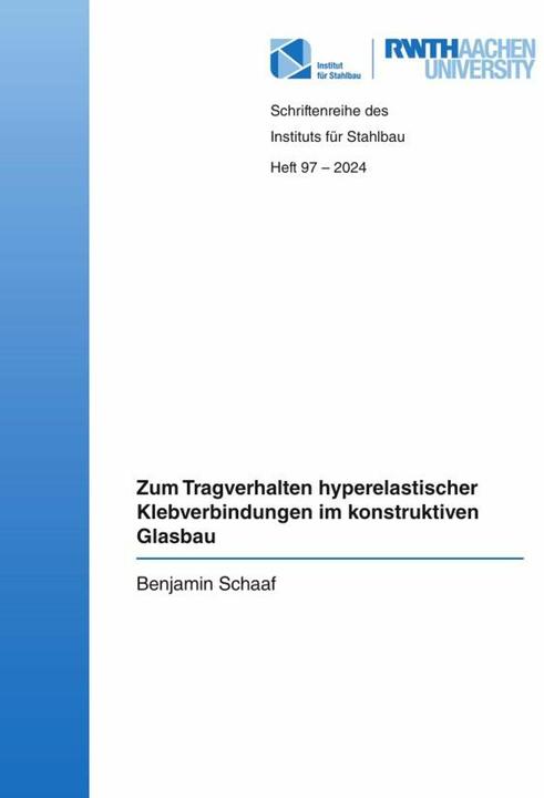 Produktbild Zum Tragverhalten hyperelastischer Klebverbindungen im konstruktiven Glasbau (Deutsch, Benjamin Schaaf, 2024)