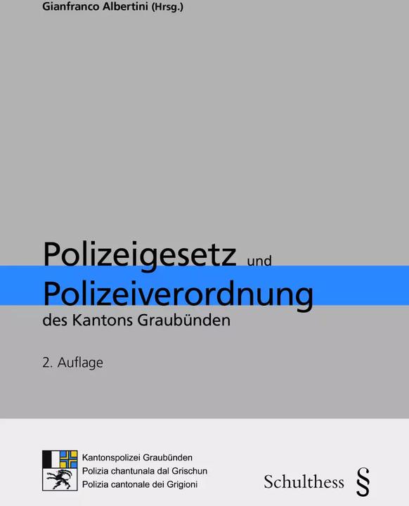Produktbild Polizeigesetz und Polizeiverordnung des Kantons Graubünden (PrintPlu§) (Deutsch, Gianfranco Albertini, 2022)
