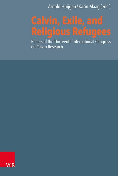 Immagine prodotto Calvin, Exile, and Religious Refugees (Inglese, Karin Maag, Arnold Huijgen, 2024)