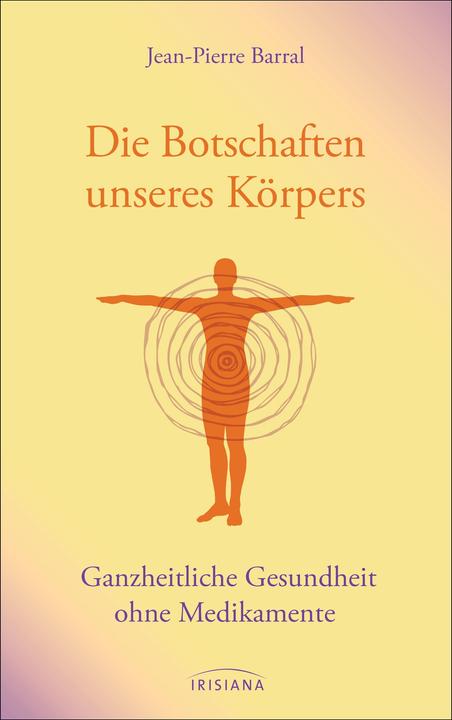 Produktbild Die Botschaften unseres Körpers (Deutsch, Jean-Pierre Barral, 2013)