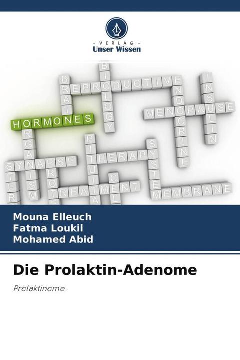 Actual product image Die Prolaktin-Adenome (Mohamed Abid, Mouna Elleuch, Fatma Loukil, 2022)