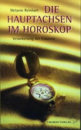 Produktbild Die Hauptachsen im Horoskop (Deutsch, Melanie Reinhart, Sabine Bends, 2002)