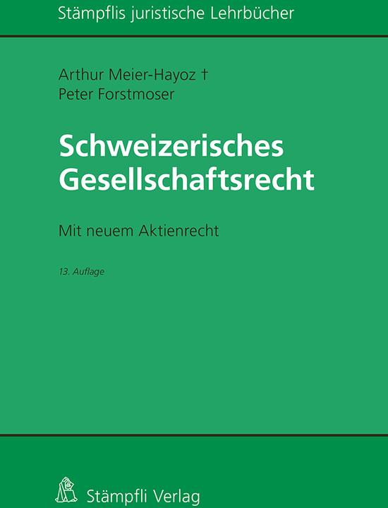 Produktbild Schweizerisches Gesellschaftsrecht (Deutsch, Peter Forstmoser, Arthur Meier-Hayoz, 2023)