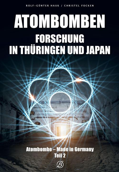 Produktbild Atombombenforschung in Thüringen und Japan (Deutsch, Rolf-Günter Hauk, Christel Focken, 2021)