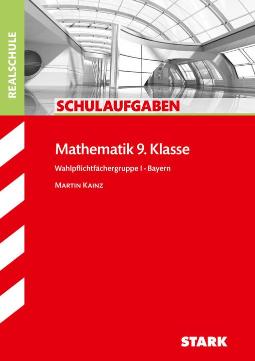 Produktbild Schulaufgaben Realschule Mathematik 9. Klasse Bayern. Gruppe I (Deutsch, Martin Kainz, 2017)