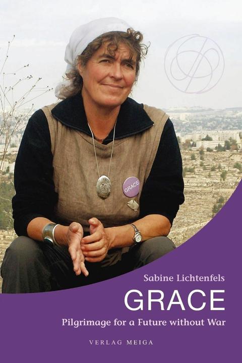 Produktbild Grace. Pilgrimage for a Future without War (Englisch, Sabine Lichtenfels, 2007)