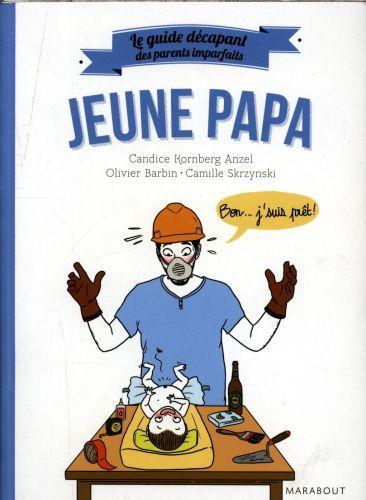 Immagine prodotto Jeune papa : le guide décapant des parents imparfaits (Francese, Kornberg Anzel Candice, Barbin O., Skrzynski C., 2016)