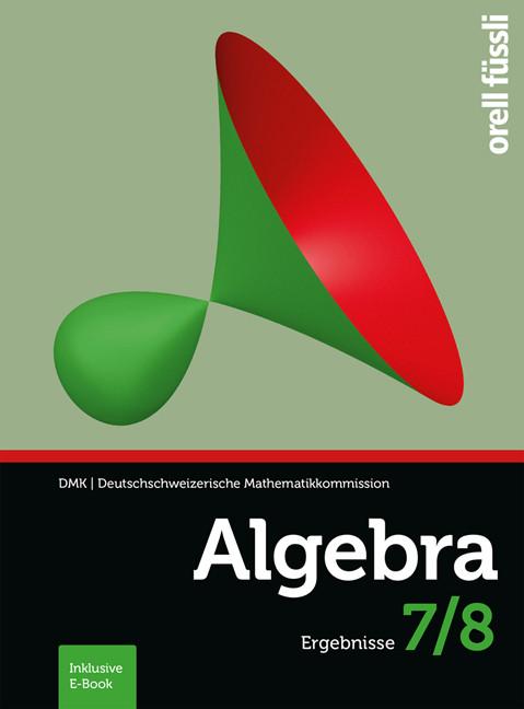 Produktbild Algebra 7/8 Ergebnisse - inkl. E-Book (Deutsch, Hansjürg Stocker, Cornelia Gehrer-Weibel, Reto Weibel, 2016)