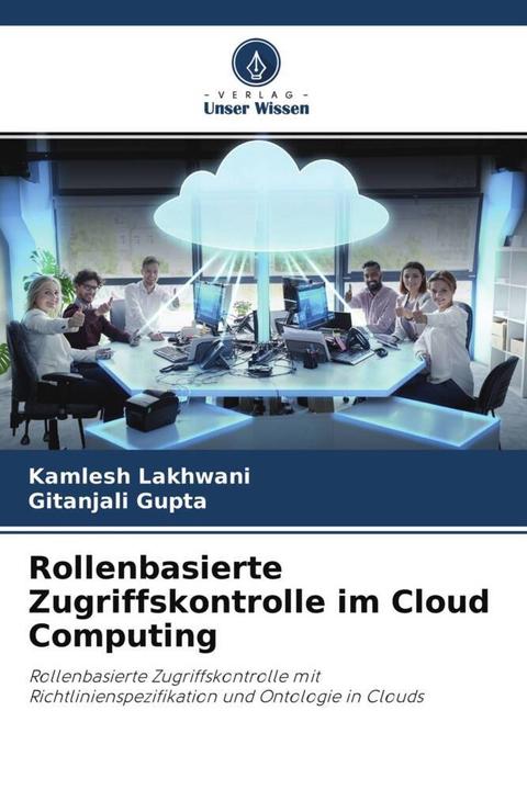 Produktbild Rollenbasierte Zugriffskontrolle im Cloud Computing (Gitanjali Gupta, Kamlesh Lakhwani, 2022)