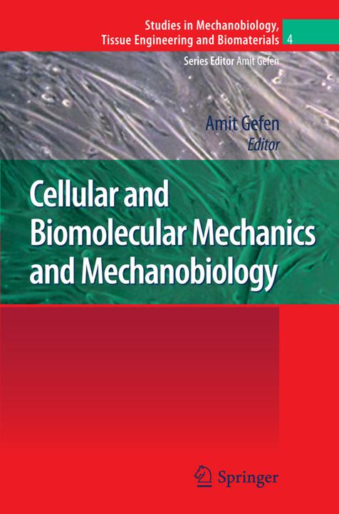 Cellular and Biomolecular Mechanics and Mechanobiology (Amit Gefen, 2013)