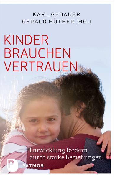 Produktbild Kinder brauchen Vertrauen (Deutsch, Gerald Hüther, 2014)
