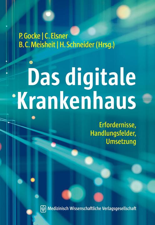 Produktbild Das digitale Krankenhaus (Deutsch, Peter Gocke, Henning Schneider, Christian Elsner, Bernd Christoph Meisheit, 2023)