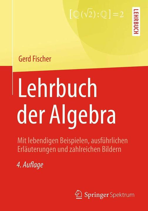Produktbild Lehrbuch der Algebra (Deutsch, Gerd Fischer, 2017)