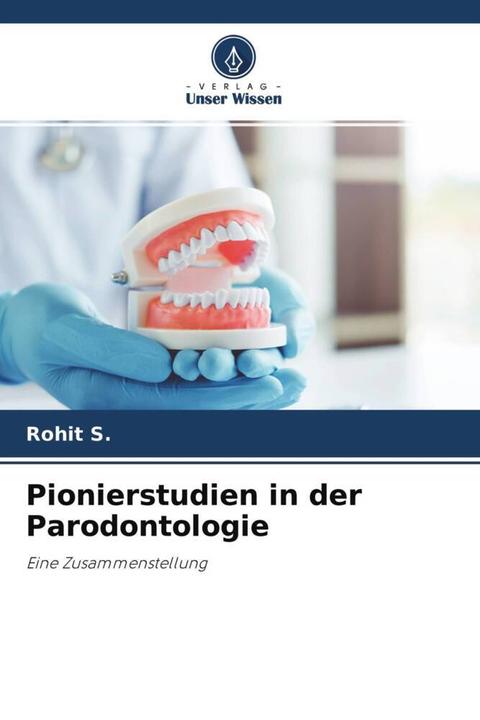 Image du produit Pionierstudien in der Parodontologie (Rohit S., 2021)