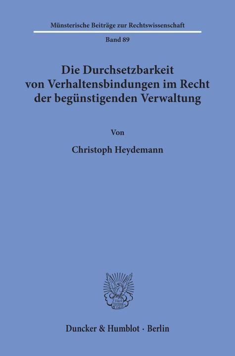 Immagine prodotto Die Durchsetzbarkeit von Verhaltensbindungen im Recht der begünstigenden Verwaltung. (Tedesco, Christoph Heydemann, 1995)
