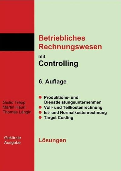 Immagine prodotto Betriebliches Rechnungswesen mit Controlling. Lösungen. Gekürzte Ausgabe (Tedesco, Martin Hauri, Scale Giulio, Thomas Längin, 2017)