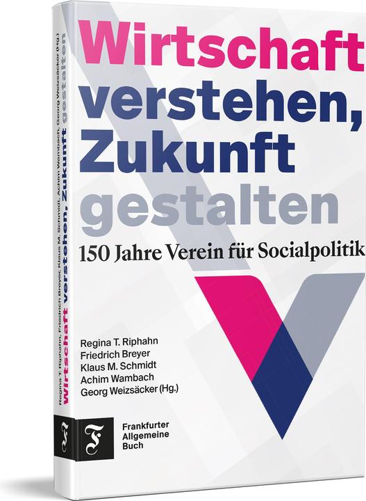 Produktbild Wirtschaft verstehen, Zukunft gestalten (Deutsch, Achim Wambach, Friedrich Breyer, Regina T. Riphahn, Georg Weizsäcker, Klaus M. Schmidt, 2024)
