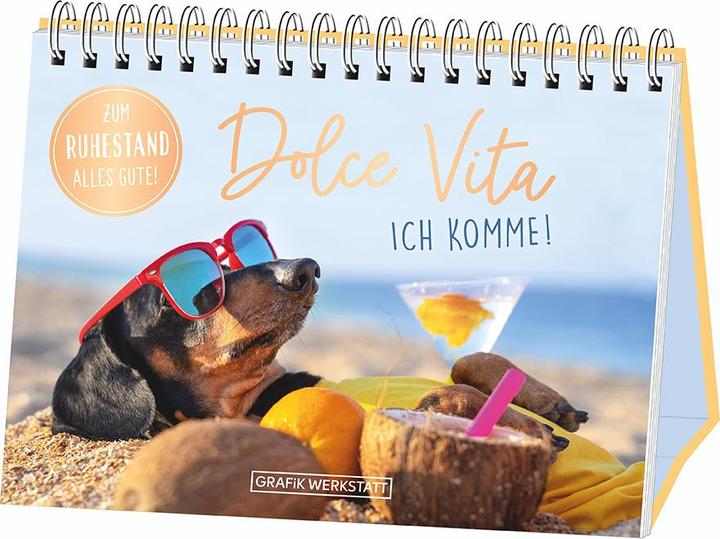 Image du produit Dolce Vita ich komme! Zum Ruhestand alles Gute! (Allemand, GRAFIK WERKSTATT L'original, 2020)