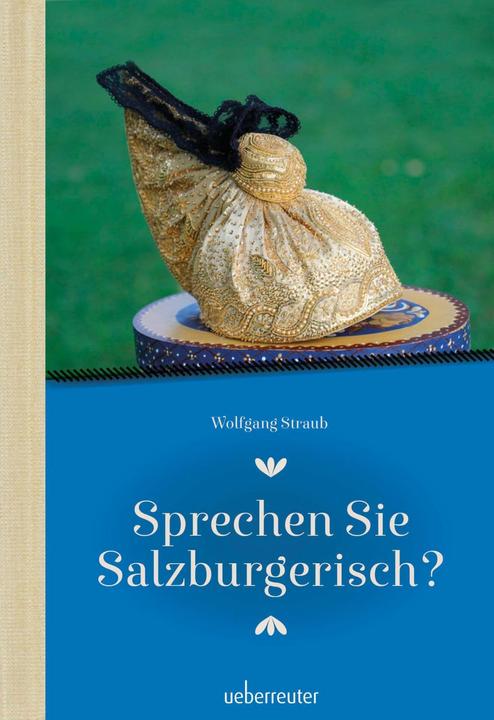 Produktbild Sprechen Sie Salzburgerisch (Deutsch, Wolfgang Straub, 2022)