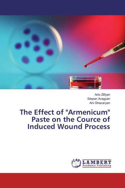 Immagine prodotto The Effect of 'Armenicum' Paste on the Course of Induced Wound Process (Ani Ghazaryan, Stepan Avagyan, Arto Zilfyan, 2016)