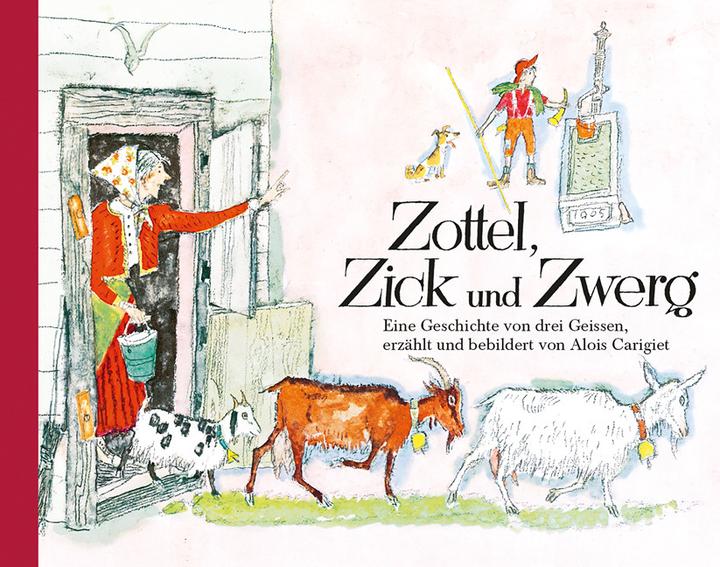 Produktbild Zottel, Zick und Zwerg, Mini Carigiets (Deutsch, Alois Carigiet, 2018)